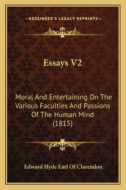 Essays V2: Moral And Entertaining On The Various Faculties And Passions Of The Human Mind (1815)