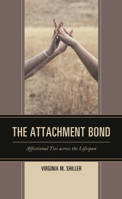 The Attachment Bond: Affectional Ties Across the Lifespan