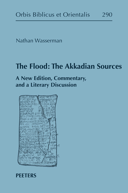 The Flood: The Akkadian Sources: A New Edition, Commentary, and a Literary Discussion