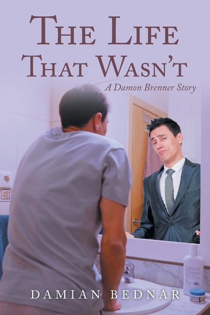 The Life That Wasn't: A Damon Brenner Story