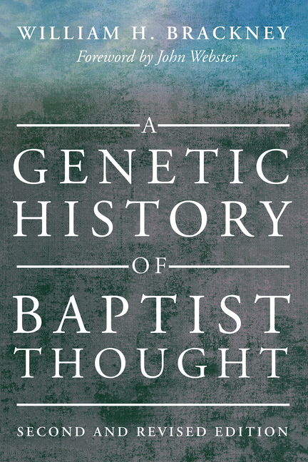A Genetic History of Baptist Thought: Second and Revised Edition