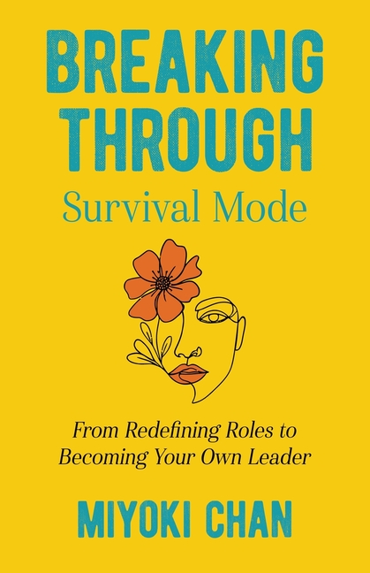 Breaking Through Survival Mode: From Redefining Roles to Becoming Your Own Leader
