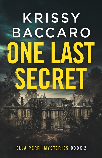 One Last Secret: A Novel of Psychological Suspense