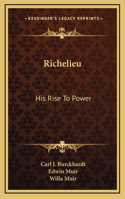 Richelieu: His Rise To Power