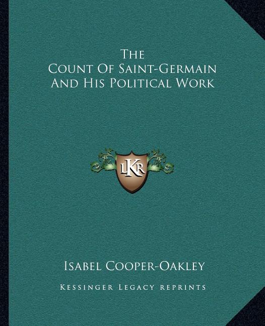 The Count Of Saint-Germain And His Political Work