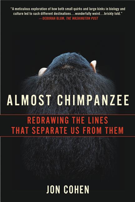 Almost Chimpanzee: Redrawing the Lines That Separate Us from Them