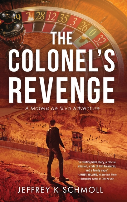 The Colonel's Revenge: A Mateus de Silva Adventure