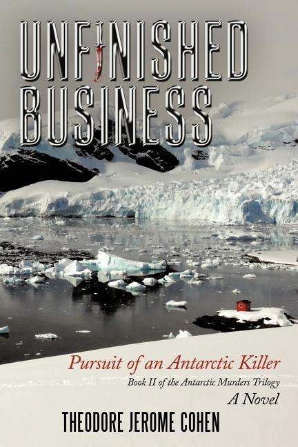 Unfinished Business: Pursuit of an Antarctic Killer