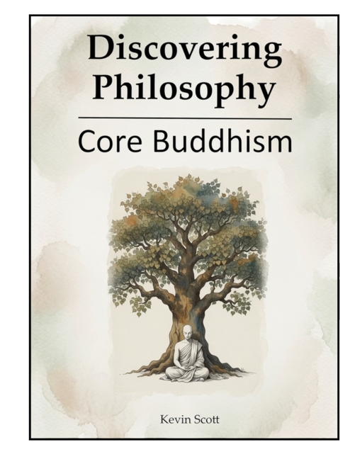 Discovering Philosophy: Core Buddhism