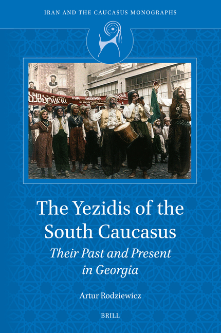 The Yezidis of the South Caucasus: Their Past and Present in Georgia
