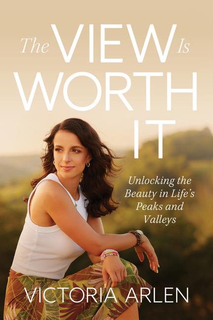 The View Is Worth It: Unlocking the Beauty in Life's Peaks and Valleys Christian Mental Health