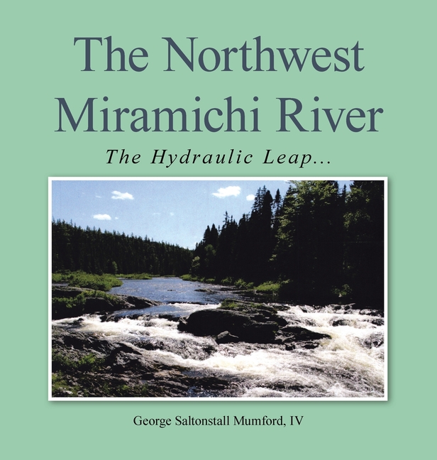The Northwest Miramichi River: The Hydraulic Leap...