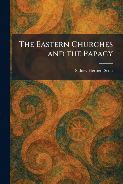 The Eastern Churches and the Papacy