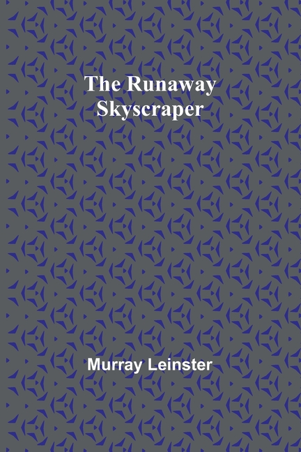 The Runaway Skyscraper