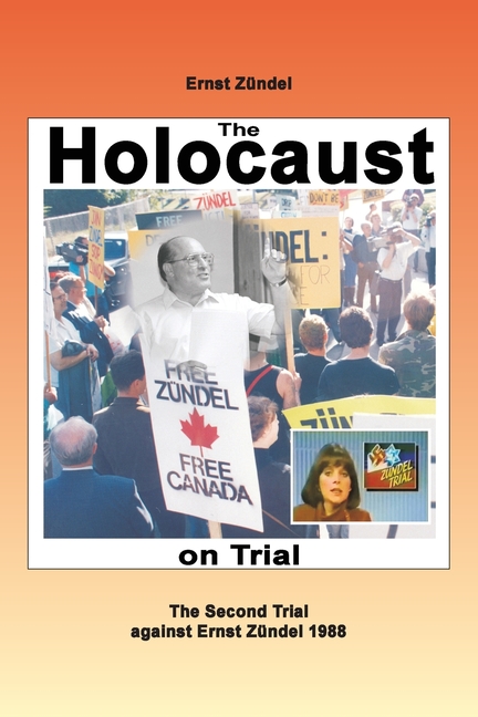 The Holocaust on Trial: The Second Trial against Ernst Zündel 1988