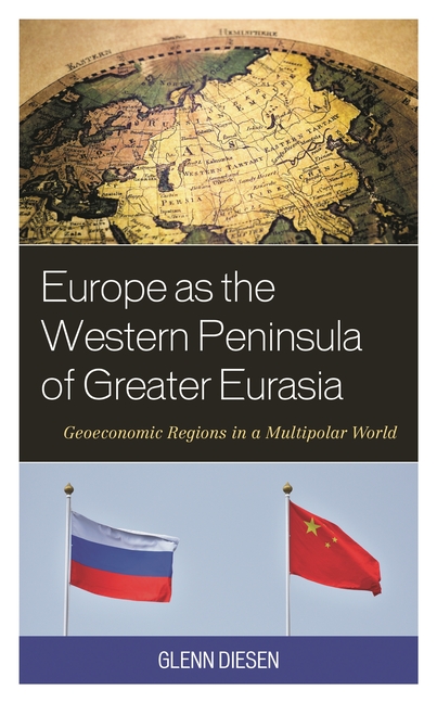 Europe as the Western Peninsula of Greater Eurasia: Geoeconomic Regions in a Multipolar World