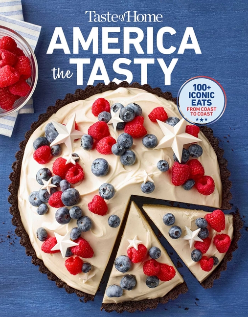Taste of Home America the Tasty: Embark on a Culinary Journey Across America with America the Tasty! Compact Format, Big Value