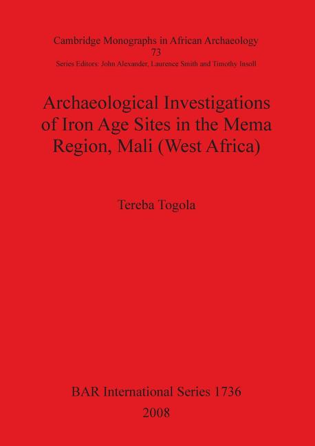 Archaeological Investigations of Iron Age Sites in the Mema Region, Mali (West Africa) Bar Is1736