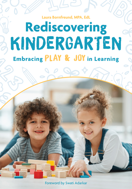 Rediscovering Kindergarten: Embracing Play & Joy in Learning