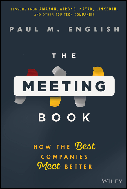 The Meeting Book: How the Best Companies Meet Better