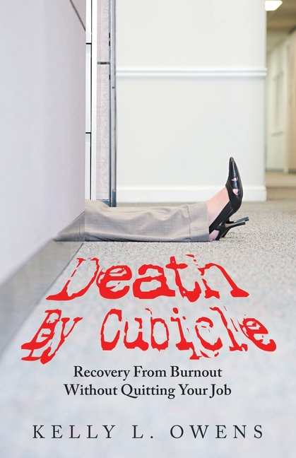 Death by Cubicle: Recovery from Burnout Without Quitting Your Job