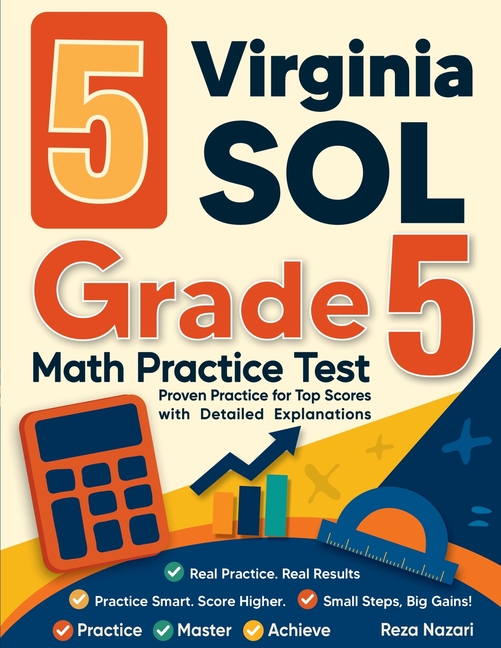 5 Virginia SOL Grade 5 Math Practice Tests: Proven Practice for Top Scores with Detailed Explanations