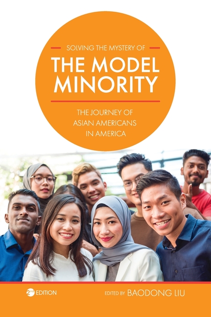 Solving the Mystery of the Model Minority: The Journey of Asian Americans in America