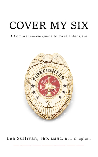 Cover My Six: A Comprehensive Guide to Firefighter Care