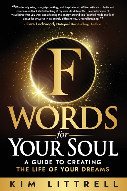 F Words for Your Soul: A Guide to Creating the Life of Your Dreams