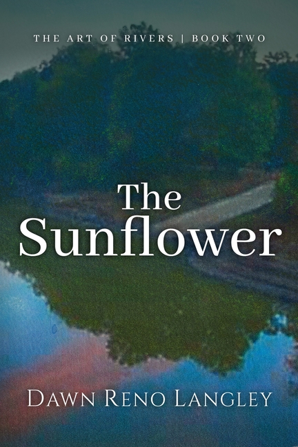 The Sunflower: Book Two, The Art of Rivers