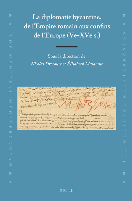 La diplomatie byzantine, de l'Empire romain aux confins de l'Europe (Ve-XVe s.)
