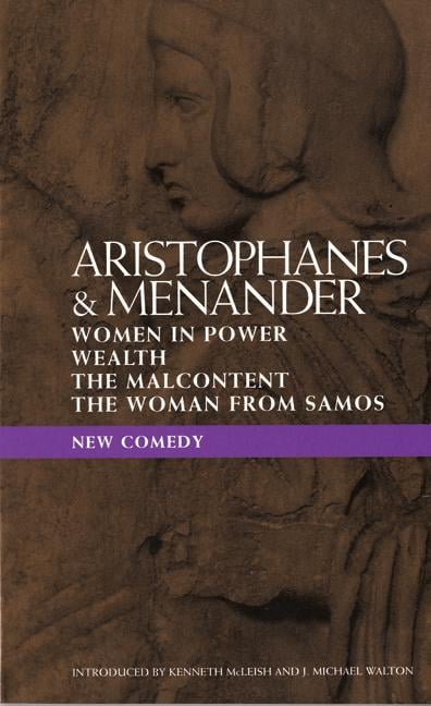 New Comedy: Women in Power; Wealth; The Malcontent; The Woman from Samos