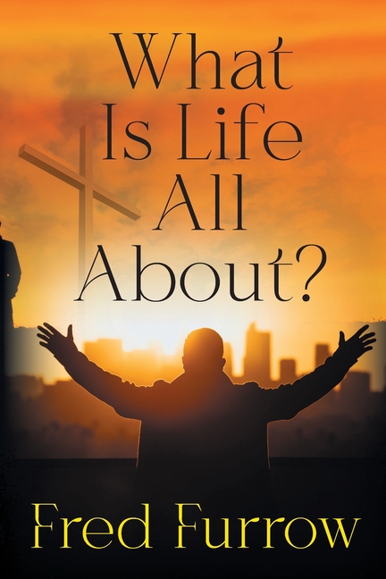 What Is Life All About?