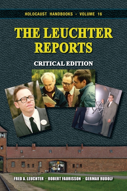 The Leuchter Reports: Critical Edition