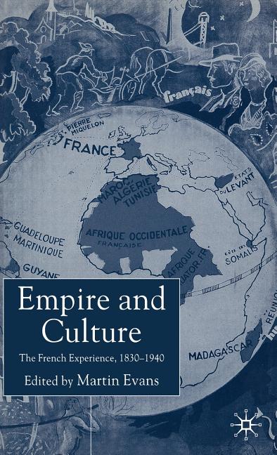 Empire and Culture: The French Experience, 1830-1940