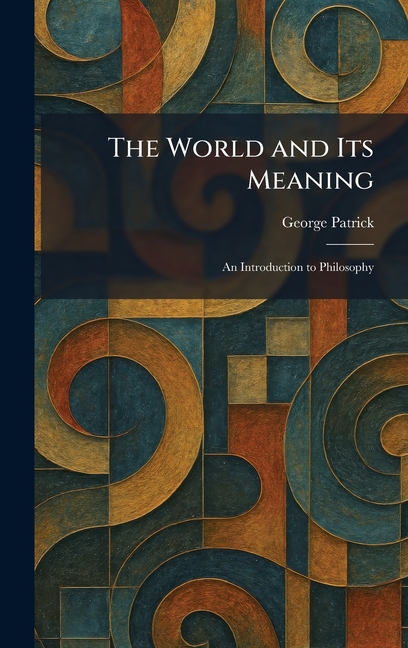 The World and Its Meaning: An Introduction to Philosophy