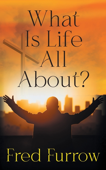 What Is Life All About?