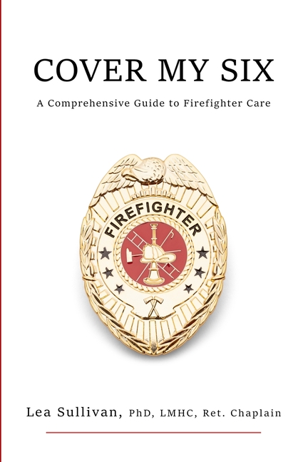 Cover My Six: A Comprehensive Guide to Firefighter Care