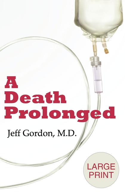 A Death Prolonged: Large Print Version