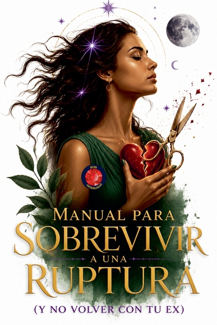 Manual para Sobrevivir a una Ruptura (y No Volver con Tu Ex)