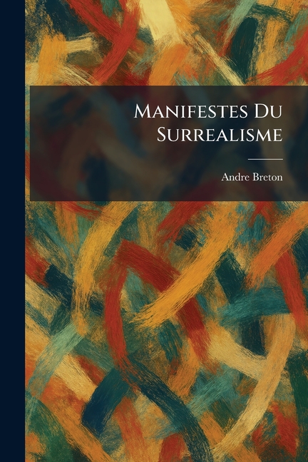 Manifestes Du Surrealisme