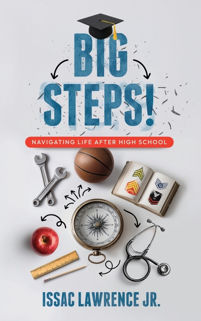 Big Steps!: Navigating Life After High School