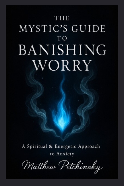 The Mystic's Guide to Banishing Worry