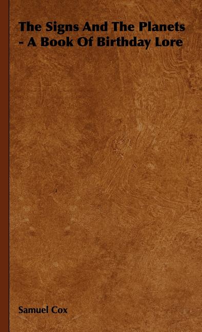 The Signs and the Planets - A Book of Birthday Lore