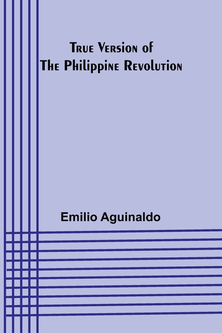 True Version of the Philippine Revolution