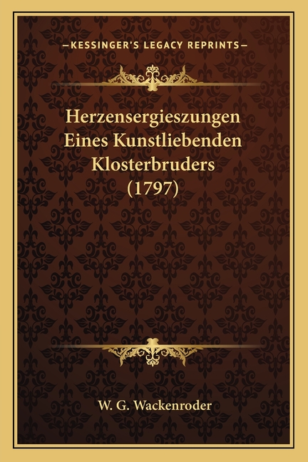 Herzensergieszungen Eines Kunstliebenden Klosterbruders (1797)