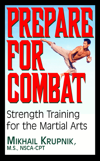 Prepare for Combat: Strength Training for the Martial Arts