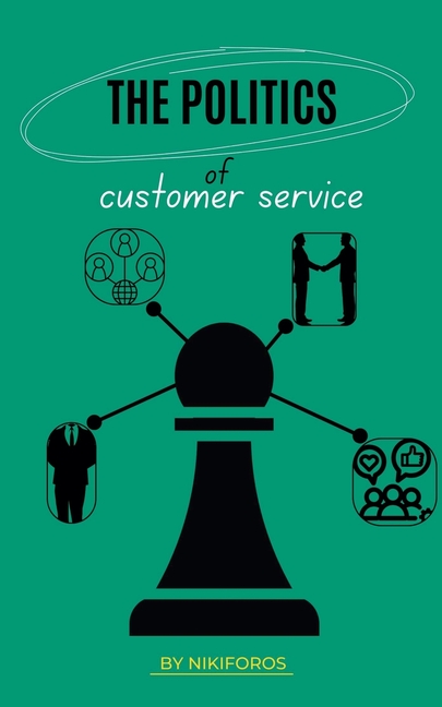 The Politics Of Customer Service