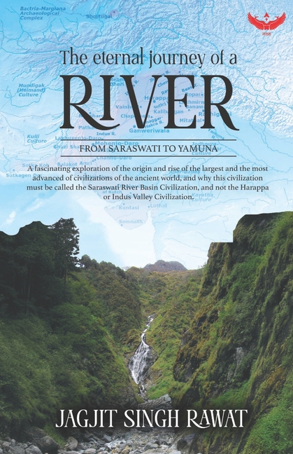 The Eternal Journey of A River: From Saraswati to Yamuna
