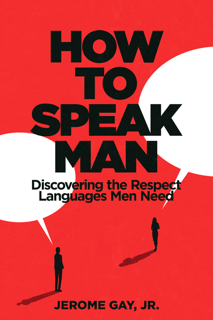 How to Speak Man: Discovering the Respect Languages Men Need